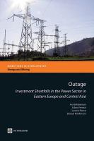 Outage : Investment shortfalls in the power sector in Eastern Europe and Central Asia.