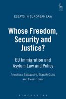 Whose Freedom, Security and Justice? : EU Immigration and Asylum Law and Policy.