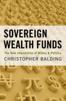 Sovereign wealth funds : the new intersection of money and politics /