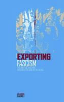 Exporting fascism : Italian fascists and Britain's Italians in the 1930s /