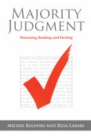 Majority Judgment : Measuring, Ranking, and Electing.