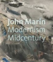 John Marin : modernism at midcentury /