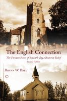 The English connection : the Puritan roots of Seventh-Day Adventist belief /