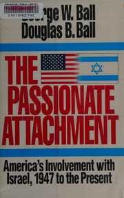 The passionate attachment : America's involvement with Israel, 1947 to the present /