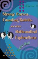 Strange curves, counting rabbits, and other mathematical explorations /
