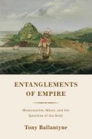 Entanglements of Empire : Missionaries, Maori, and the Question of the Body.