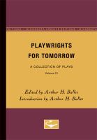 Playwrights for Tomorrow : a Collection of Plays.