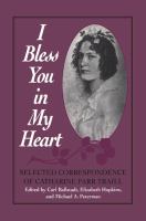 I Bless You in My Heart : Selected Correspondence of Catharine Parr Traill.