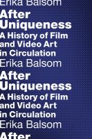 After uniqueness a history of film and video art in circulation /