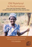 Old Nyaviyuyi in Performance : Seven Tales from Northern Malawi As Told by a Master Performer of the Oral Narrative.