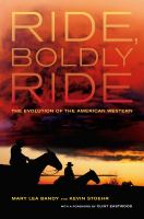 Ride, Boldly Ride : the Evolution of the American Western.