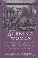 Burning women : widows, witches, and early modern European travelers in India /