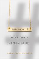 Empowered : popular feminism and popular misogyny /