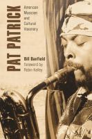 Pat Patrick American musician and cultural visionary /