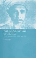 Sufis and scholars of the sea family networks in East Africa, 1860-1925 /