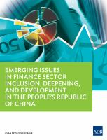 Emerging Issues in Finance Sector Inclusion, Deepening, and Development in the People's Republic of China.