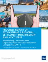 Progress Report on Establishing a Regional Settlement Intermediary and Next Steps : Implementing Central Securities Depository-Real-Time Gross Settlement Linkages in ASEAN+3.