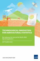 Technological Innovation for Agricultural Statistics : Special Supplement to Key Indicators for Asia and the Pacific 2018.