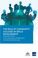 The Role of Community Colleges in Skills Development : Lessons from the Canadian Experience for Developing Asia.