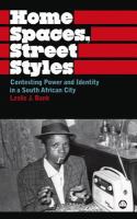 Home spaces, street styles contesting power and identity in a South African city /