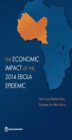 Economic Impact of the 2014 Ebola Epidemic : Short- and Medium-Term Estimates for West Africa.