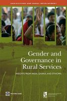Gender and Governance in Rural Services : Insights from India, Ghana, and Ethiopia.
