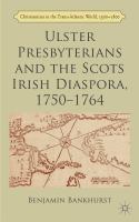 Ulster Presbyterians and the Scots Irish Diaspora, 1750-1764.