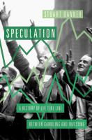 Speculation a history of the elusive line between gambling and investment /