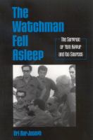 The Watchman Fell Asleep : The Surprise of Yom Kippur and Its Sources.