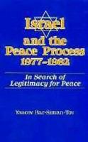 Israel and the peace process, 1977-1982 : in search of legitimacy for peace /