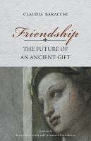 Friendship : the future of an ancient gift /