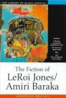 The fiction of Leroi Jones/Amiri Baraka /