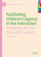 Facilitating Children's Agency in the Interaction Challenges for the Education System /