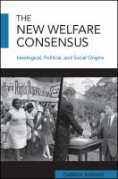 The new welfare consensus : ideological, political, and social origins /