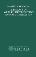 A theory of wealth distribution and accumulation /