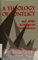 A theology of conflict and other writings on nonviolence /