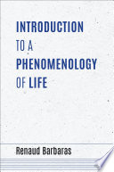 Introduction to a phenomenology of life /