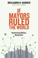 If mayors ruled the world dysfunctional nations, rising cities /