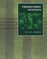 Prehistoric textiles : the development of cloth in the Neolithic and Bronze Ages with special reference to the Aegean /