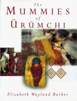 The mummies of Ürümchi /