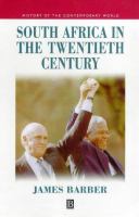 South Africa in the twentieth century : a political history--in search of a nation state /