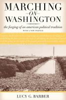 Marching on Washington : the forging of an American political tradition /