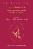 Letters from the East : Crusaders, Pilgrims and Settlers in the 12th-13th Centuries.
