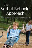 The verbal behavior approach how to teach children with autism and related disorders /