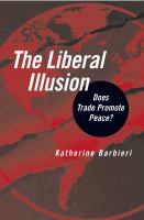 The Liberal Illusion : Does Trade Promote Peace?.