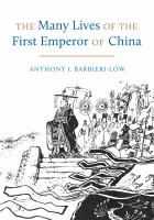The many lives of the first emperor of China /