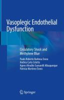 Vasoplegic Endothelial Dysfunction Circulatory Shock and Methylene Blue /