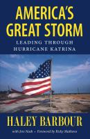 America's Great Storm : Leading Through Hurricane Katrina.