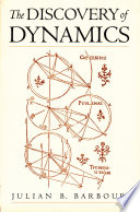 The discovery of dynamics a study from a Machian point of view of the discovery and the structure of dynamical theories /