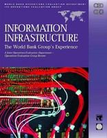 Information infrastructure the World Bank Group's experience : a joint Operations Evaluation Department, Operations Evaluation Group review /